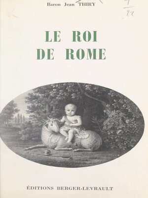 cover image of Le Roi de Rome, janvier 1811-juin 1812